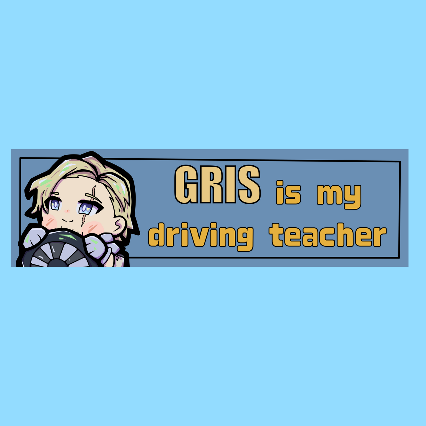 Gris is my driving teacher Car Sticker (PREORDER)