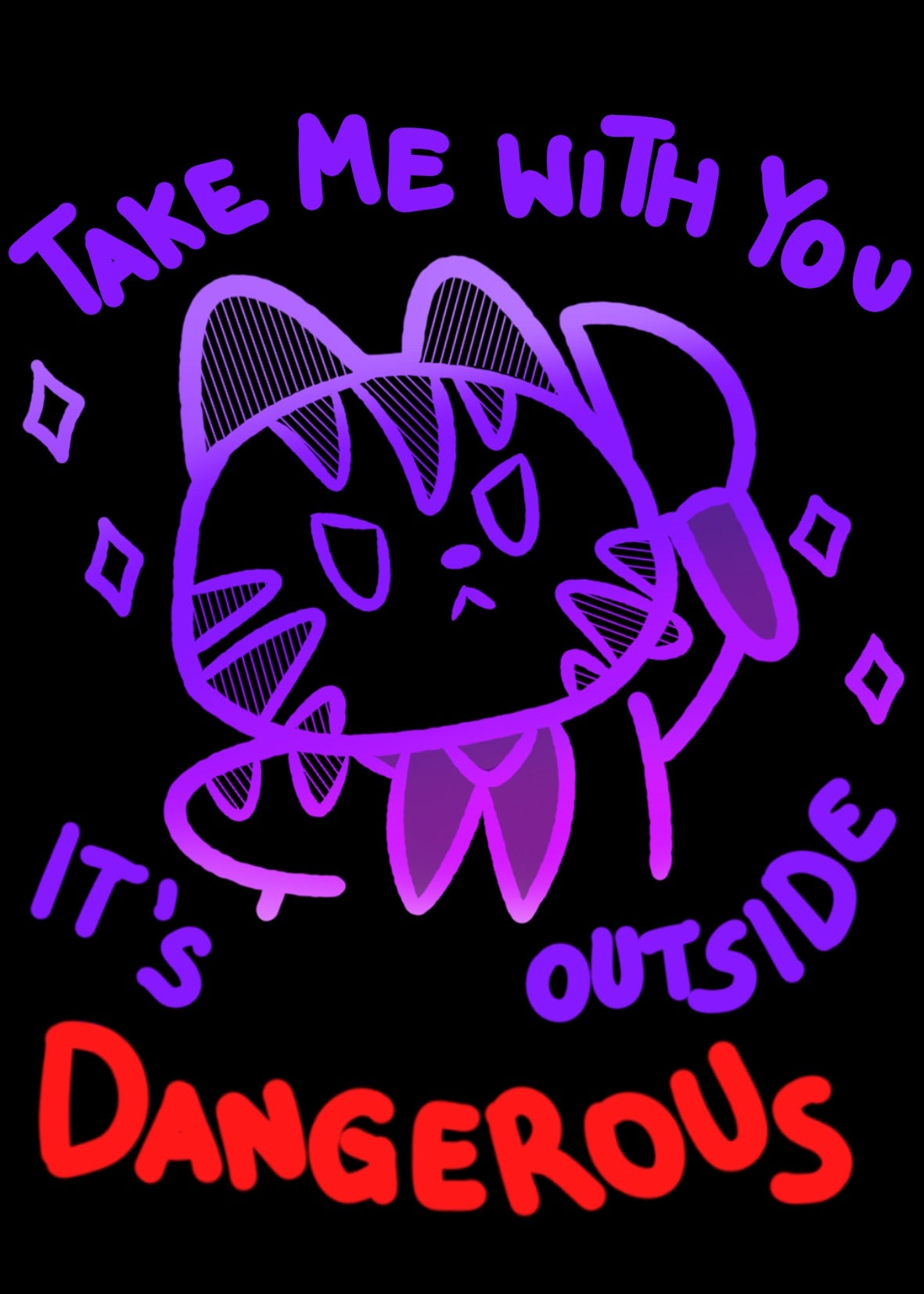 Its Dangerous Outside T-Shirt