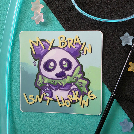 My Brain Isn't Working Sticker Waterproof