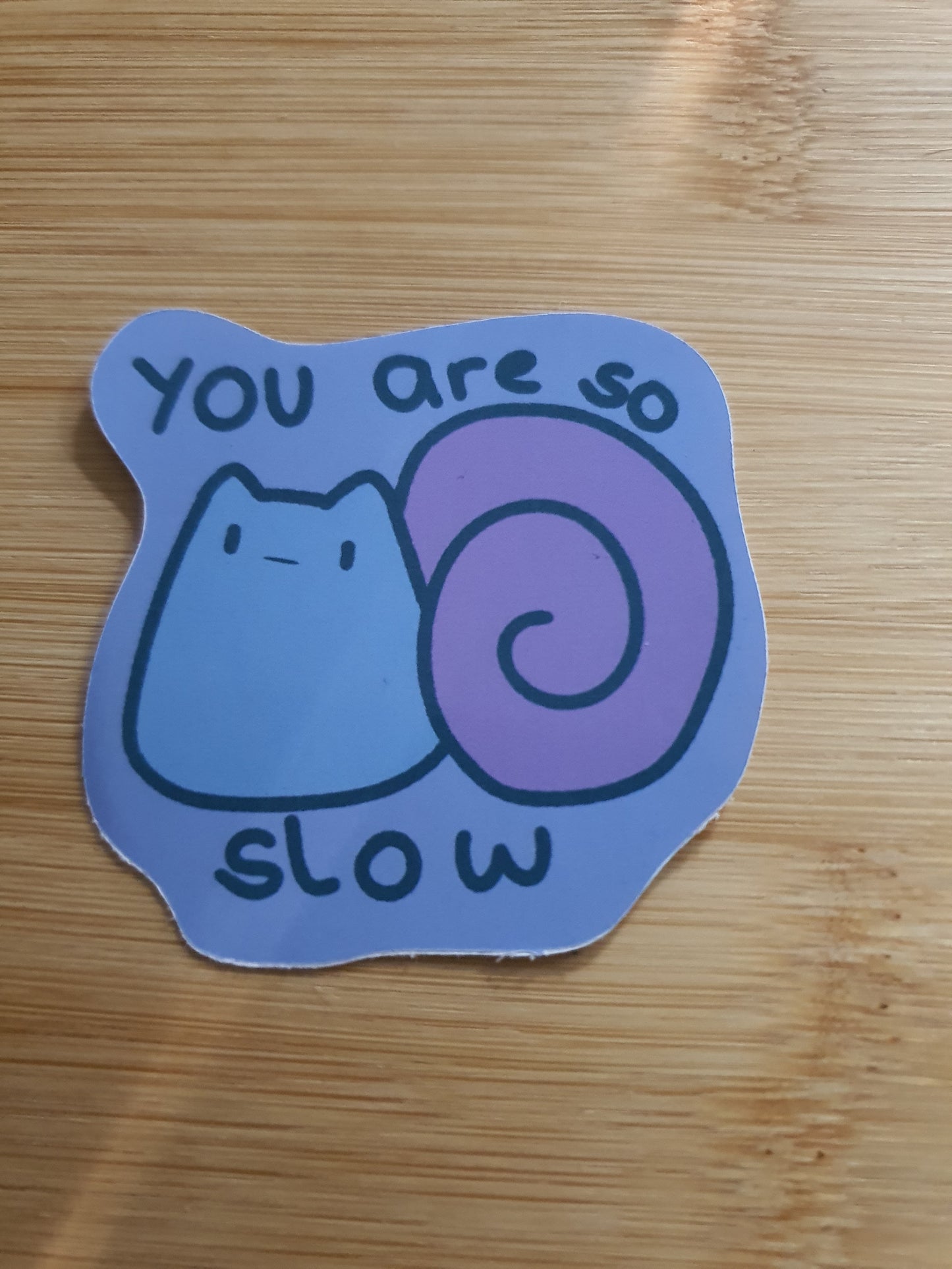 You are so slow Sticker