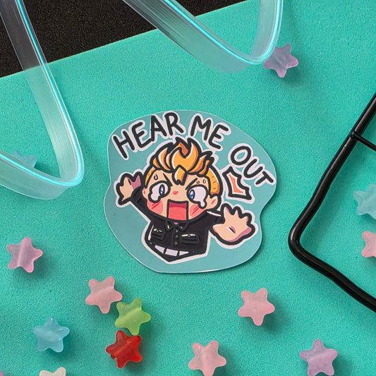 Hear me out Sticker