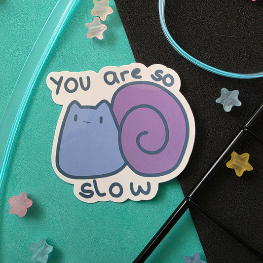 You are so Slow Sticker Waterproof