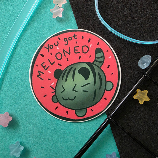 You got Meloned Sticker Waterproof